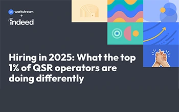 workstream + indeed. Hiring in 2025: What the top 1% of QSR operators are doing differently.