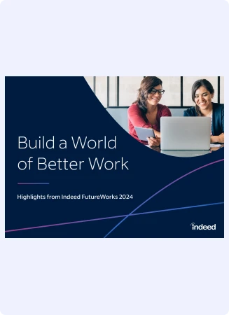 Cover of eBook showing title “Build a World of Better Work” and subtitle “Highlights from Indeed FutureWorks 2024” with a picture of two women smiling in front of a laptop