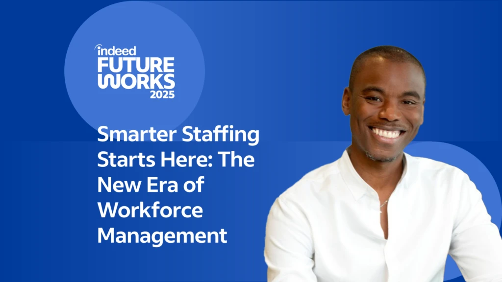 Une carte titre avec le nom de la séance Indeed FutureWorks 2025 présentée dans cet article : Recrutez intelligemment : la nouvelle ère de la gestion de la main-d'œuvre