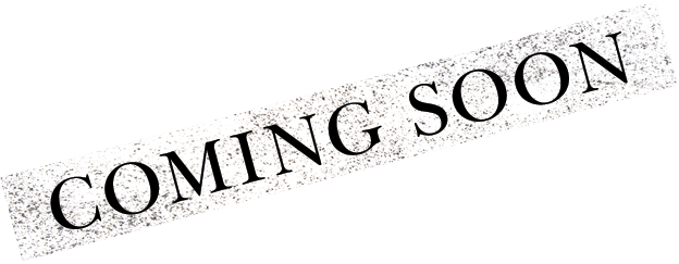 COMING SOON