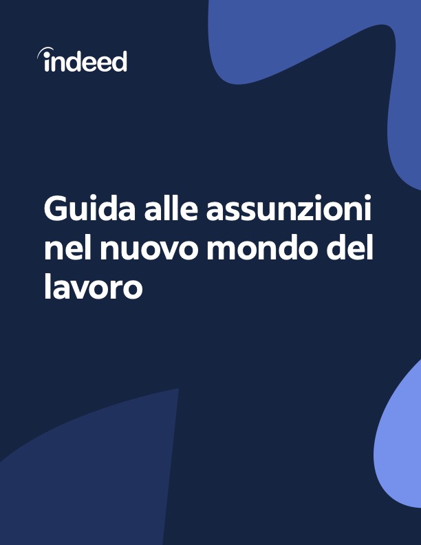 Guida alle assunzioni nel nuovo mondo del lavoro