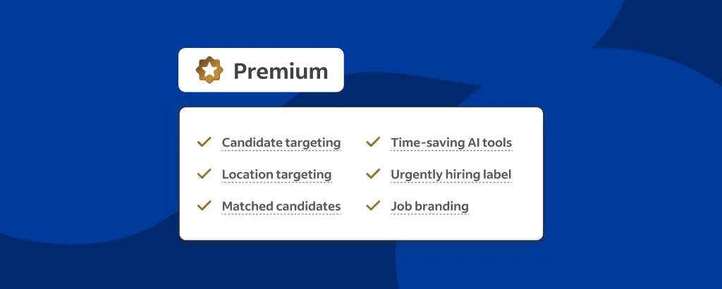 Premium - Candidate targeting, Time-saving A.I. tools, Location targeting, Urgently hiring label, Matched Candidates, Job branding