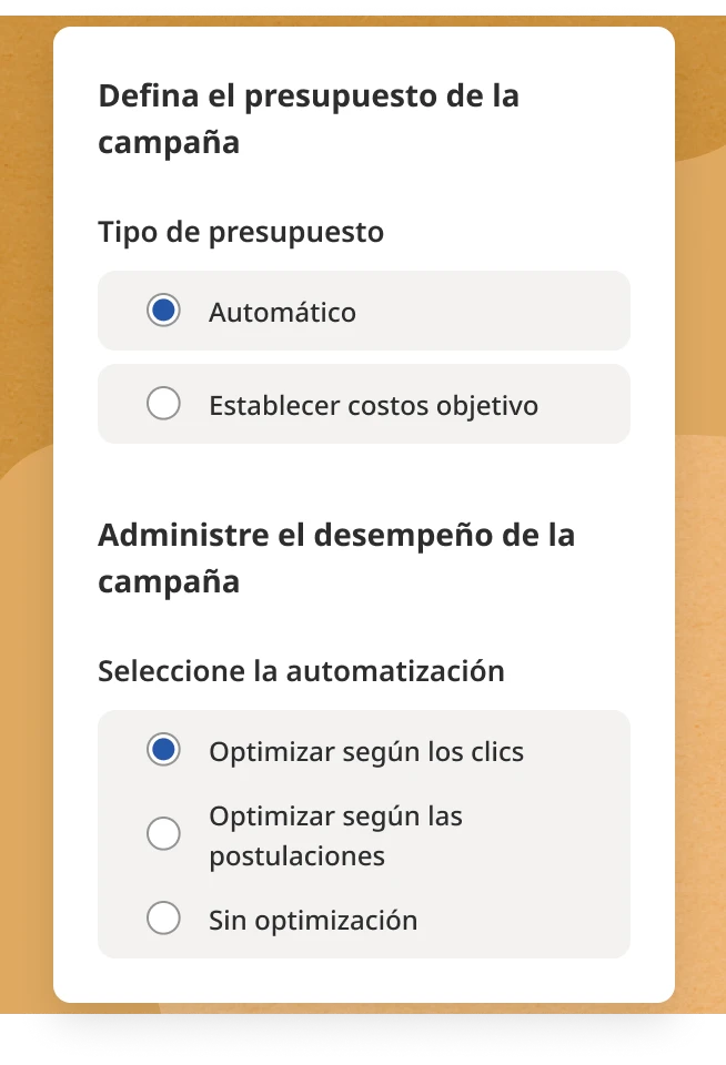 Defina el presupuesto de la campaña, establezca un costo objetivo y ahorre tiempo en la administración de campañas al automatizar la optimización de las campañas. 