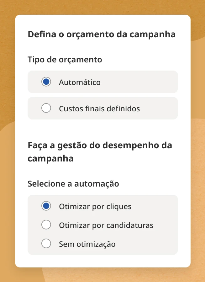Defina o orçamento de campanha e os custos pretendidos, e poupe tempo na gestão de campanhas ao automatizar a otimização de campanha. 