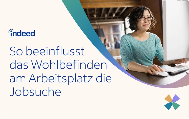 So beeinflusst das Wohlbefinden am Arbeitsplatz die Jobsuche