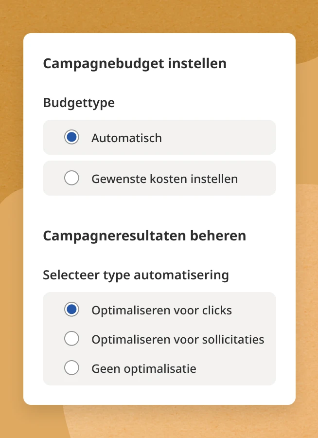 Geef een campagnebudget op, stel een doelwaarde voor de kosten in en bespaar tijd op campagnebeheer door campagnes automatisch te optimaliseren. 